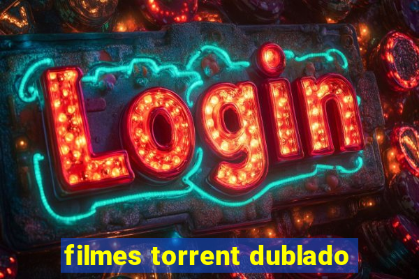 filmes torrent dublado